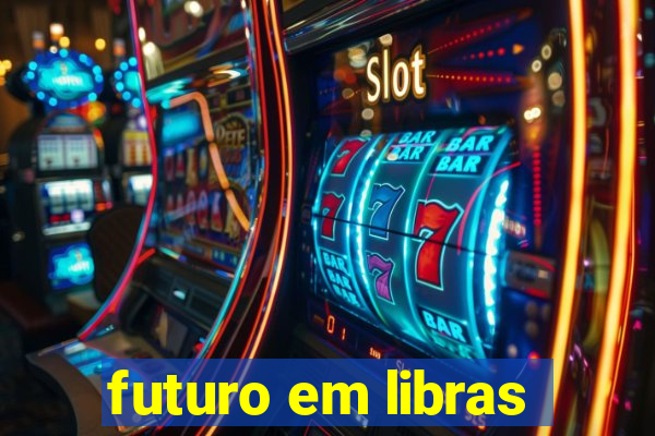 futuro em libras